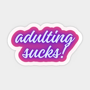 Adulting Sucks Sticker